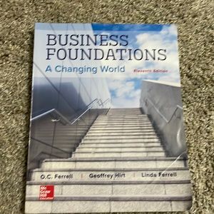 Business Foundations A Changing World (11th edition)